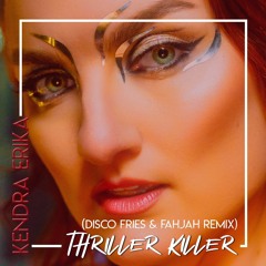 Thriller Killer(Disco Fries & Fahjah Remix)