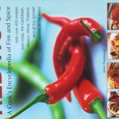 EPUB (⚡READ⚡) Red Hot! A Cook's Encyclopedia of Fire and Spice: With over 400 re