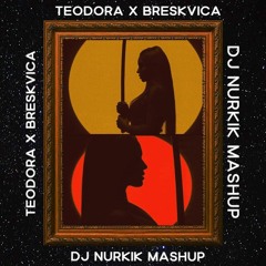 BRESKVICA X TEODORA - TAKE YOUR DRIFT (Dj Nurkik Mashup)