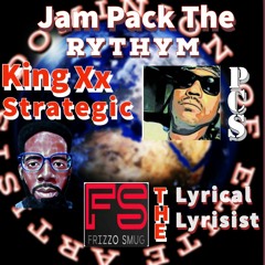 JAM PACK THE RHYTHM, King Xx Strategic, Platinumcardshorty, Frizz Smug