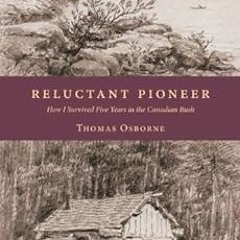 ACCESS EBOOK EPUB KINDLE PDF Reluctant Pioneer: How I Survived Five Years in the Cana