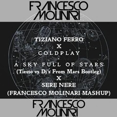 Coldplay X Tiziano Ferro (Francesco Molinari Mashup) - Sere nere X A sky full of stars