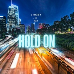 Hold On (Remix) J Rizzy x C2