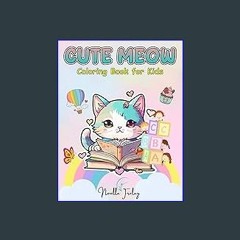 ebook read [pdf] 📖 Cute Meow Coloring Book for Kids: Adorable cats, letters, numbers, and various