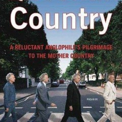 [PDF⚡READ❤ONLINE]  Queenan Country: A Reluctant Anglophile's Pilgrimage to the Mother Country