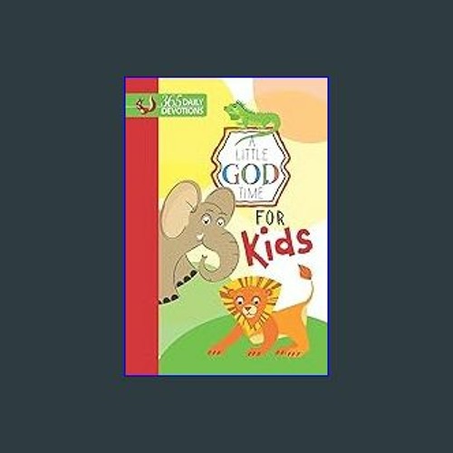 Stream #^DOWNLOAD 📖 A Little God Time for Kids: 365 Daily Devotions  (Hardcover)– Motivational Devotionals by Degasperismanze