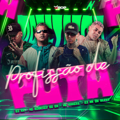 Profissão de Puta - DJ RX - DJ NK DA SERRA - MC RODRIGO DO CN - MC RANGEL