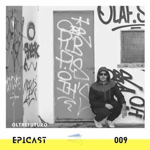 EPICAST #009 - Oltrefuturo