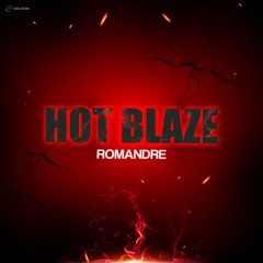 Romandre - Hot Blaze