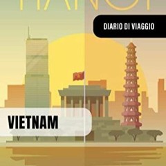 Read ebook [PDF] Vietnam Diario di Viaggio: Journal di Bordo Guidato da Scrivere