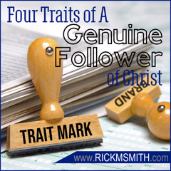 Four Traits Of A Genuine Follower of Christ