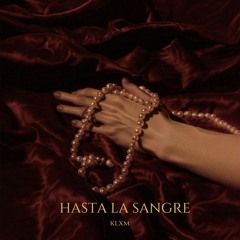 [FREE DL] KLXM - HASTA LA SANGRE