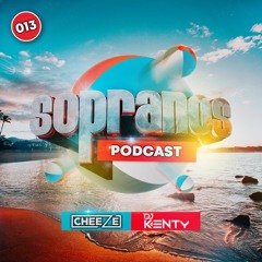 Sopranos Podcast 013 - DJ Cheeze & Kenty