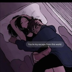 You’re my escape.wav