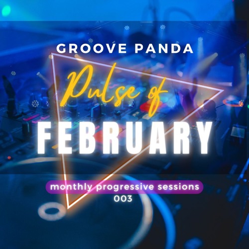 Groove Panda -  Pulse of February (003)