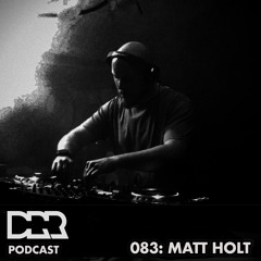 DRR Podcast 083 - Matt Holt