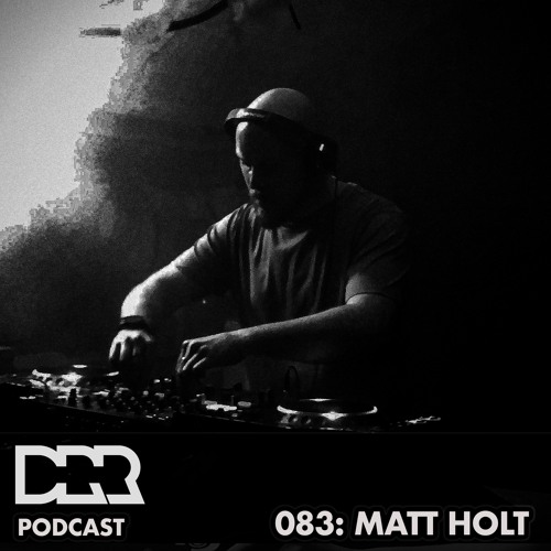 DRR Podcast 083 - Matt Holt