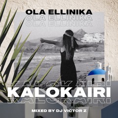 Ola Ellinika - Kalokairi 2020 (mixed by DJ Victor Z)
