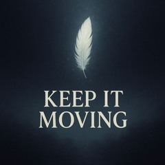 Keep It Moving