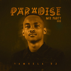 Yamkela DJ - #ParadiseMixParty 22.12.2023