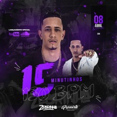 15 MINUTINHOS DE 130 BPM COM DJ ZEBRINHA