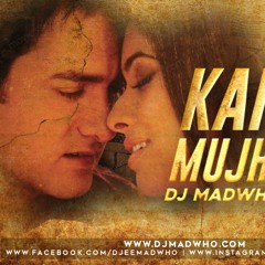 Kaise Mujhe Tu Remix -DJ MADWHO