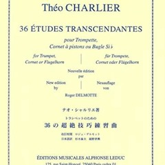 download EBOOK 💖 THEO CHARLIER : 36 ETUDES TRANSCENDANTES POUR TROMPETTE, CORNET A P