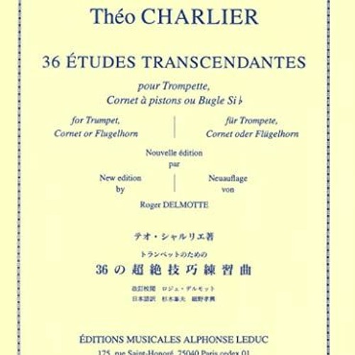 [FREE] EBOOK 💜 THEO CHARLIER : 36 ETUDES TRANSCENDANTES POUR TROMPETTE, CORNET A PIS