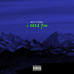 i need you ft kadia
