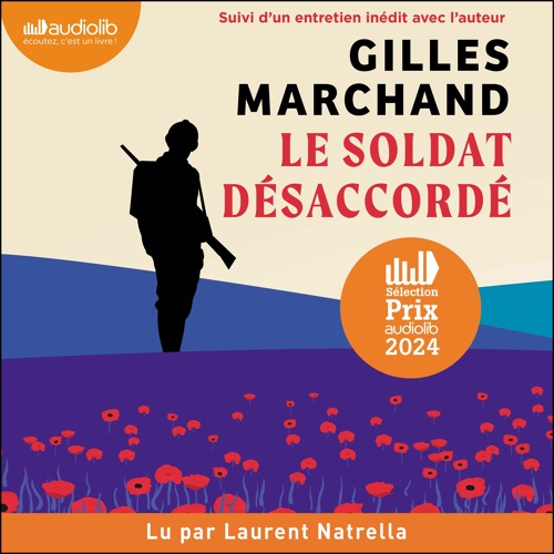 « Le Soldat désaccordé » de Gilles Marchand lu par Laurent Natrella