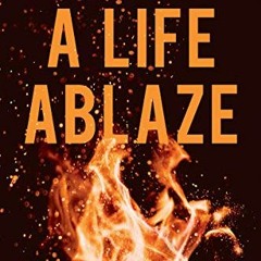 [READ] KINDLE PDF EBOOK EPUB A Life Ablaze: Ten Simple Keys to Living on Fire for God by  Rick Renne