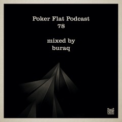 Poker Flat Podcast 78 - mixed by buraq
