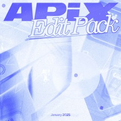 EDIT PACK APIX JAN25 (TEASER)