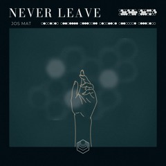 Jos Mat - Never Leave