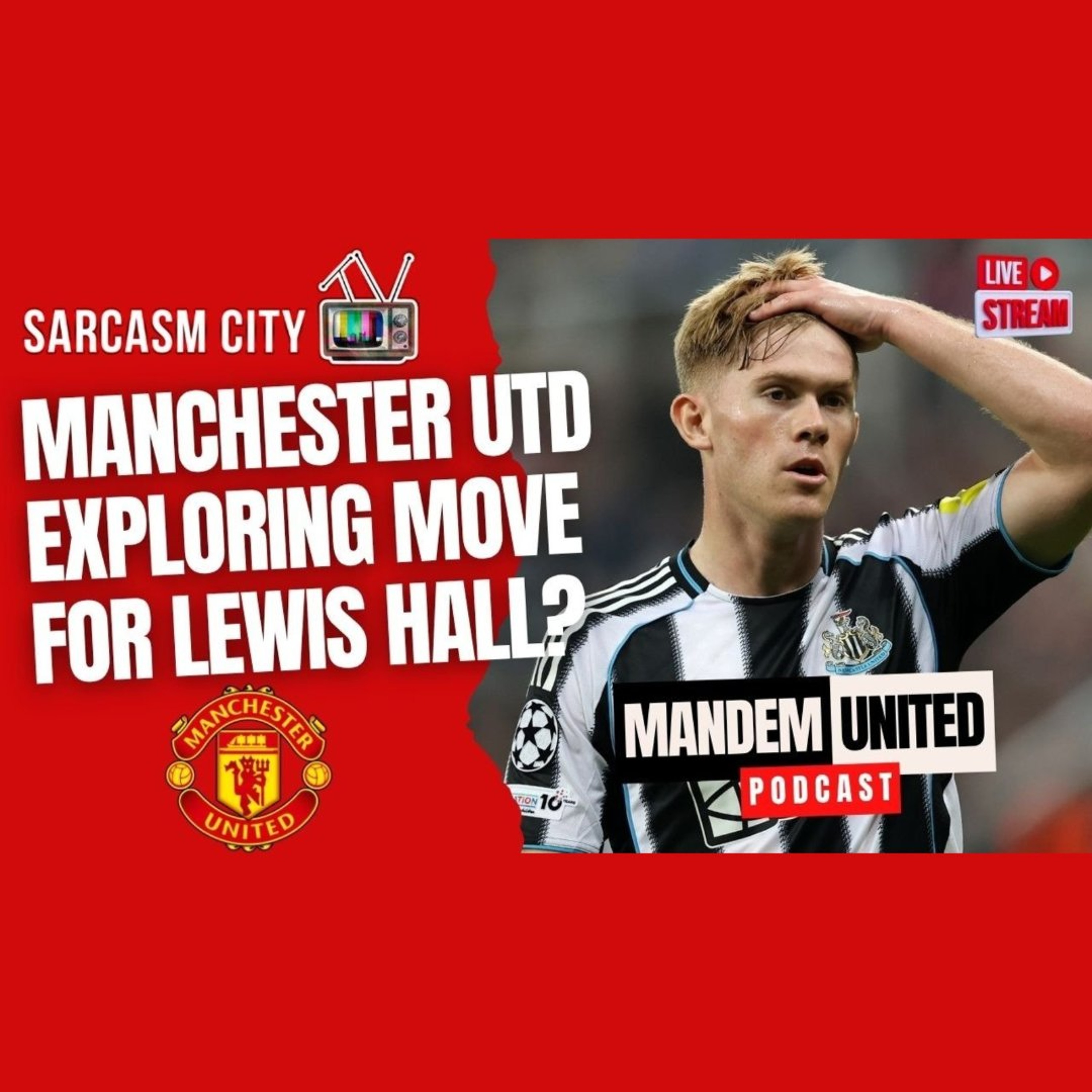 LEWIS HALL MOVE "EXPLORED" BY MANCHESTER UNITED - ManDem United Podcast episode artwork