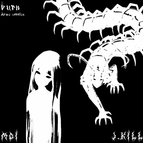 burn (with j.kill) - demo ver.