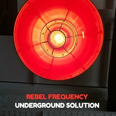 Rebel Frequency - Underground Solution