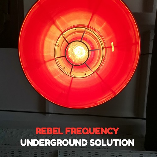 Rebel Frequency - Underground Solution
