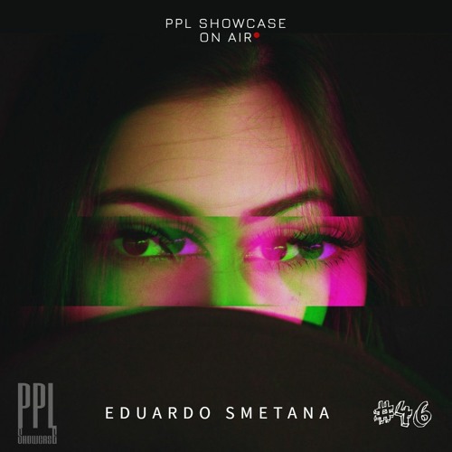 PPL SHOWCASE ONAIR 46 - Eduardo Smetana