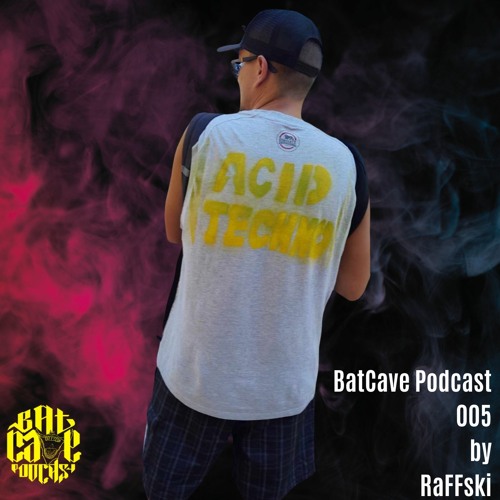 BatCave Podcast 005 by RaFFski