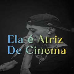 DJ TIEL - Ela É Atriz De Cinema - REMIX