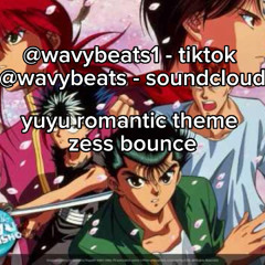 yuyu hakusho romantic theme - zess bounce - @wavybeats