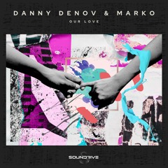 Danny Denov, Marko - Our Love