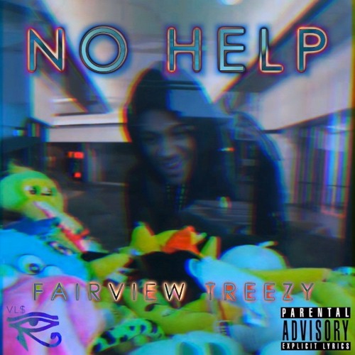 "No Help" FairView Treezy