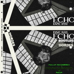 BSEARL - Echo (Hordes Bootleg) [Free DL]