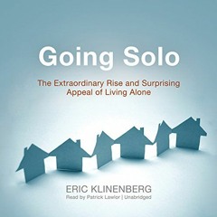 [Read] [PDF] Book Going Solo: The Extraordinary Rise and Surprising Appeal of Living Alone BY E