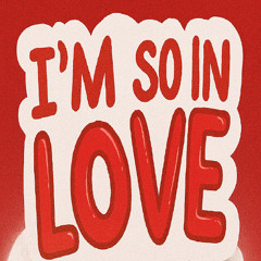 I’m So in Love