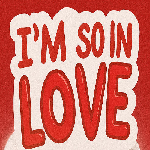 I’m So in Love