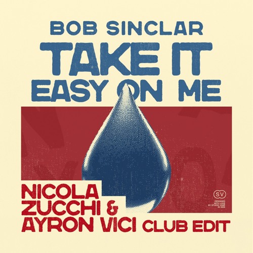 Bob Sinclar, Michael Ekow - Take It Easy on Me (Nicola Zucchi & Ayron Vici Club Edit)