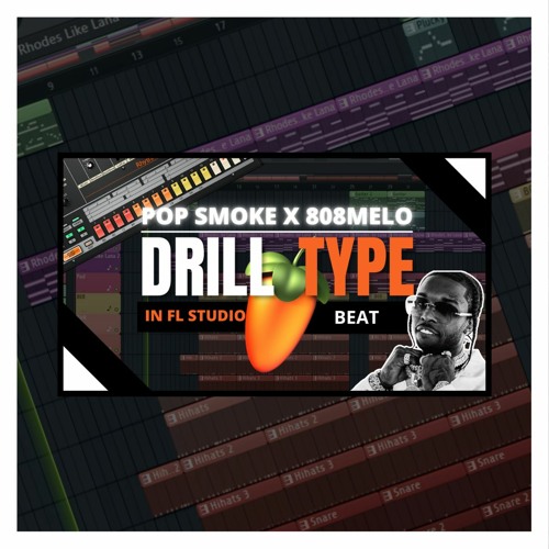Stream Pop Smoke x 808Melo Drill Type Beat In FL Studio 20 (Free Flp  Download) by K9IGHTZ | Listen online for free on SoundCloud